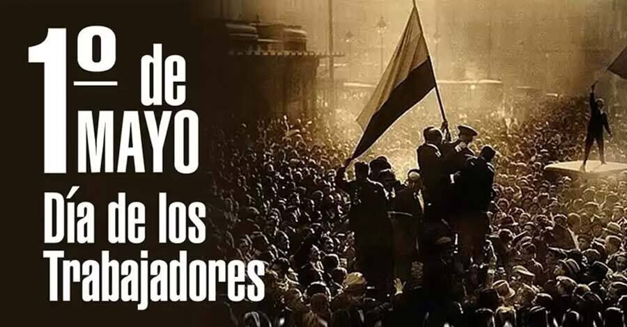 1º de Mayo, Día Internacional de los Trabajadores