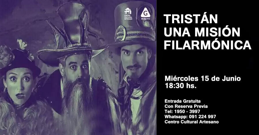 "Tristán una Misión Filarmónica" en el Centro Cultural Artesano 