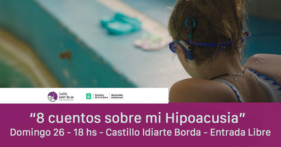 "8 cuentos sobre mi Hipoacusia" en el Castillo Idiarte Borda
