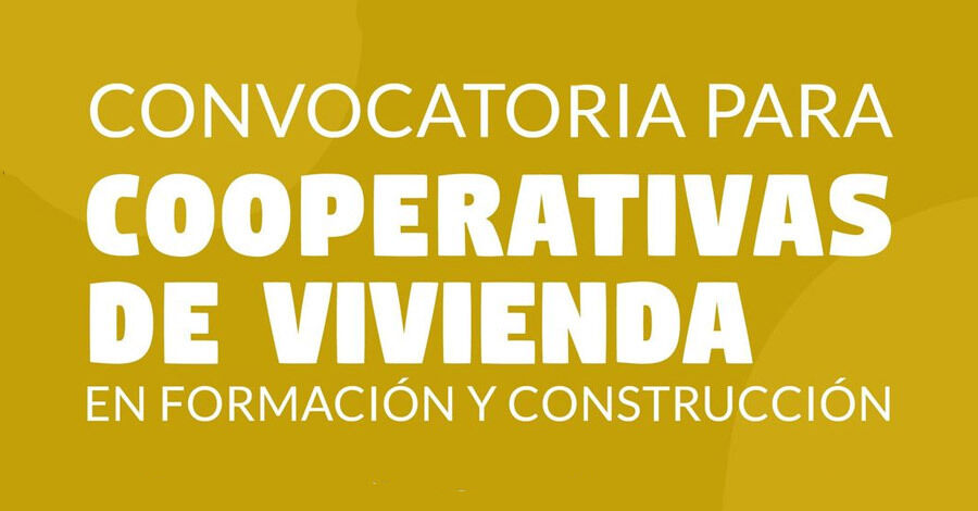 Convocatoria a Cooperativas de Vivienda en Formación y Construcción