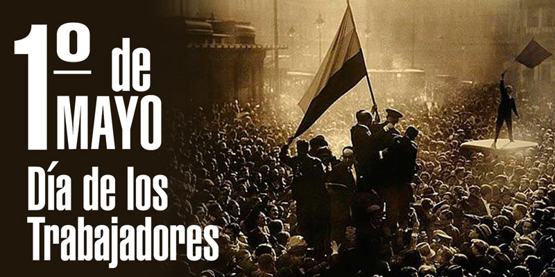 1ro de mayo dia de los trabajadores 2019